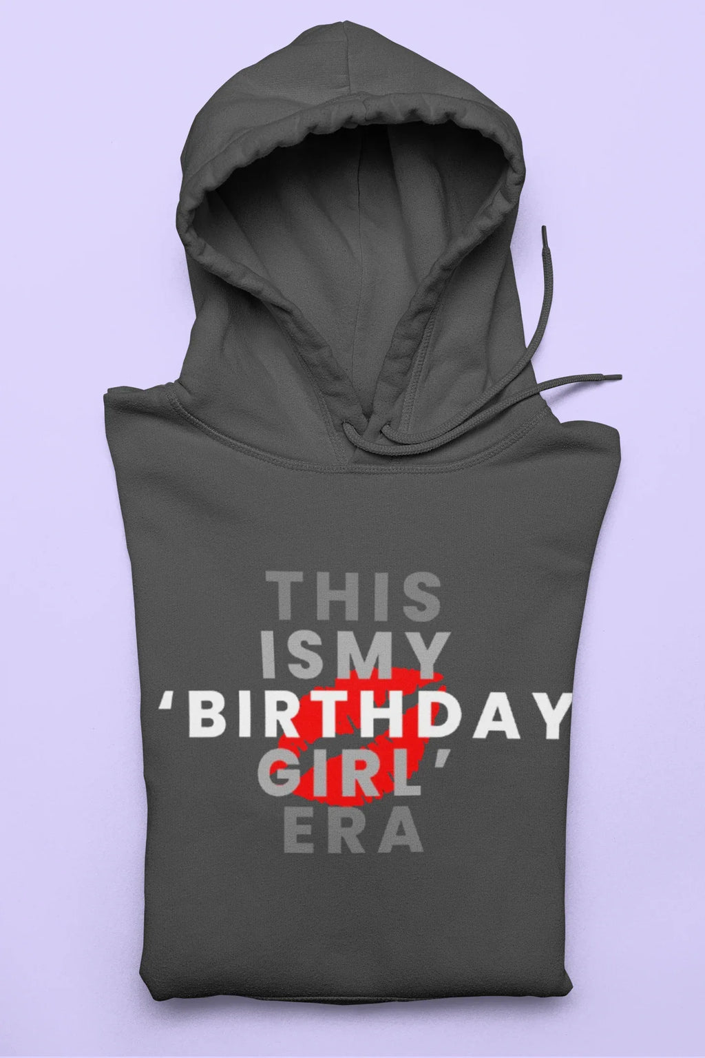 Charcoal gray pullover hoodie with front graphic text "THIS IS MY BIRTHDAY GIRL ERA"