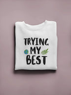 Trying My Best Sweatshirt | Positive Quote Jumper UK - AlleyCrafters