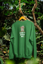 Don’t Rush Me Sloth Sweatshirt – Funny Animal Jumper - Alley Crafters