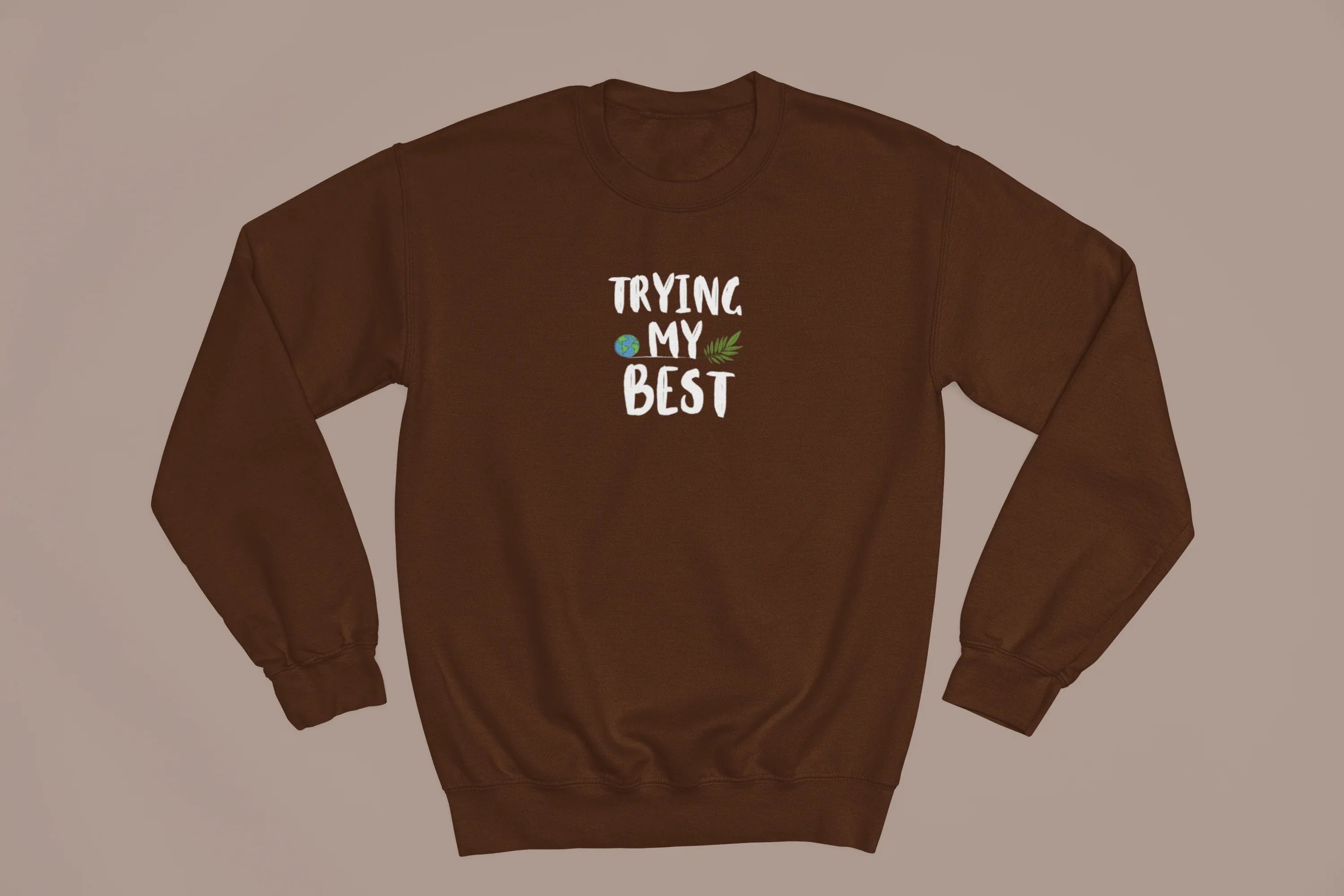 Trying My Best Sweatshirt | Positive Quote Jumper UK - AlleyCrafters