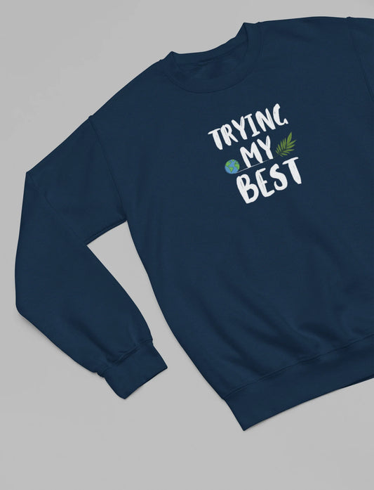 Trying My Best Sweatshirt | Positive Quote Jumper UK - Alley Crafters