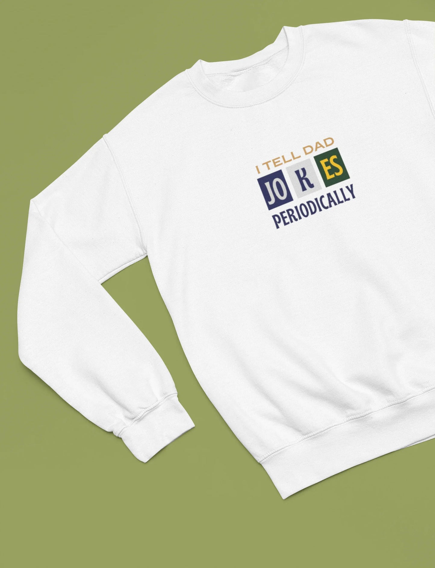 I Tell Dad Jokes Periodically Sweatshirt - Alley Crafters