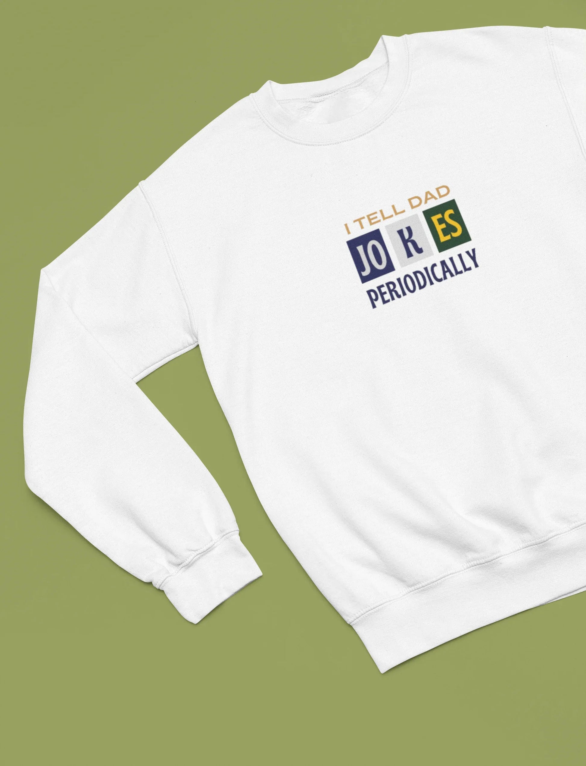 I Tell Dad Jokes Periodically Sweatshirt - Alley Crafters