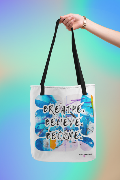 Breathe. Believe. Become–Tote Bag