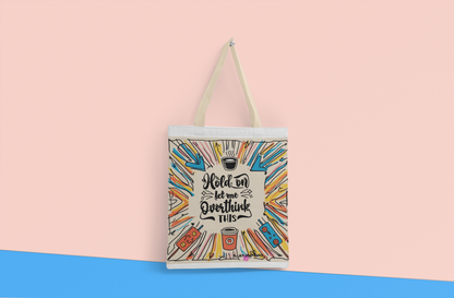 Hold on, let me Overthink This Tote