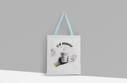 Stay Grounded – Coffee Tote