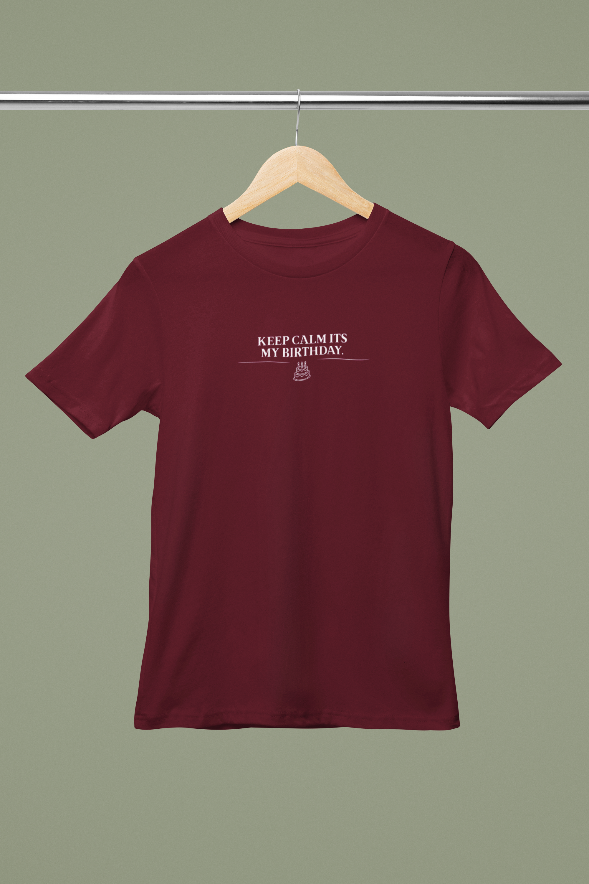 Maroon crew-neck T-shirt with front graphic text "Keep Calm Its My Birthday"
