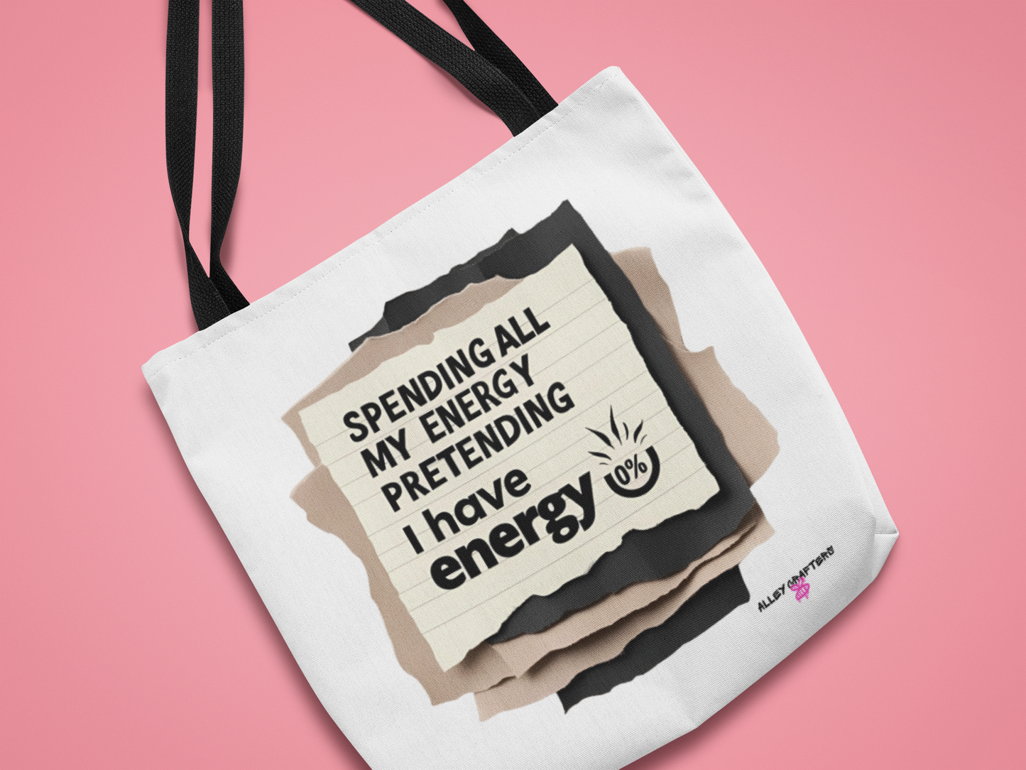 Spending my Energy Pretending that I Have Energy - Tote Bag