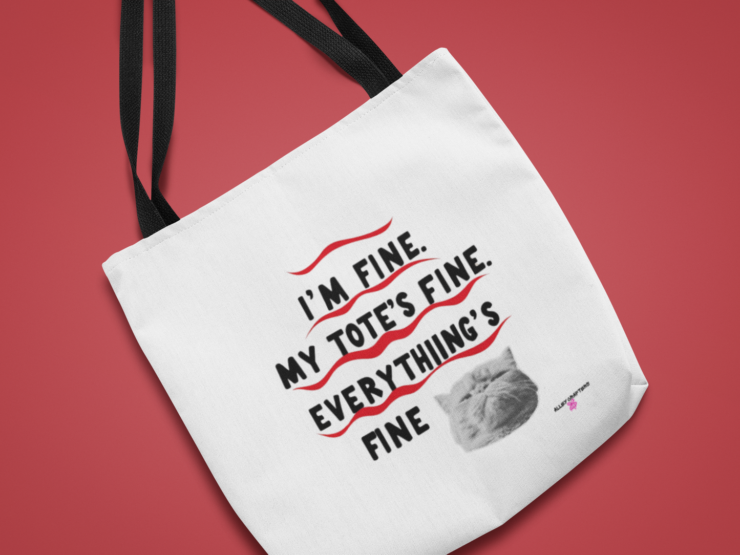 I'm Fine. My Tote's Fine. Everything is Fine - Tote Bag