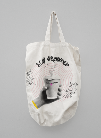 Stay Grounded – Coffee Tote