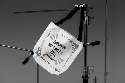 Therapy? No, I have a Tote - Bag