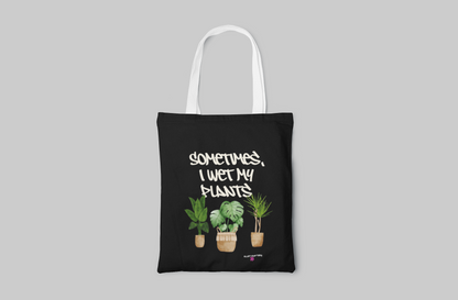 Sometimes I Wet My Plants - Tote Bag