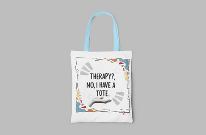 Therapy? No, I have a Tote - Bag