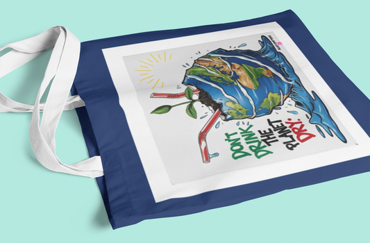 Don't Drink the Planet Dry – Eco Tote Bag