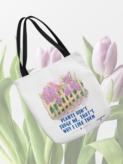 Plants Don’t Judge Me. That’s Why I Like Them- Tote Bag