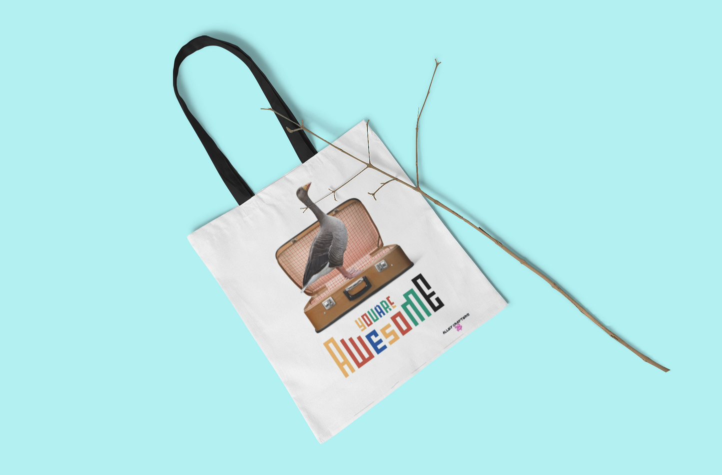 You Are Awesome Goose Tote Bag