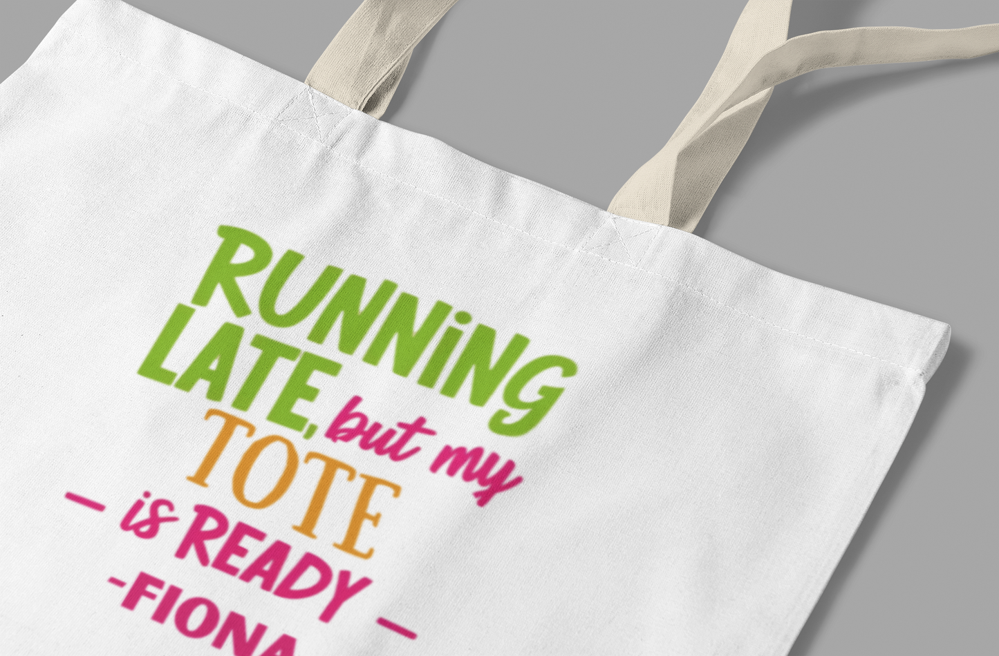 Running Late but My Tote is Ready - Tote Bag