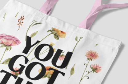 Inspirational Floral Tote Bag - You Got This