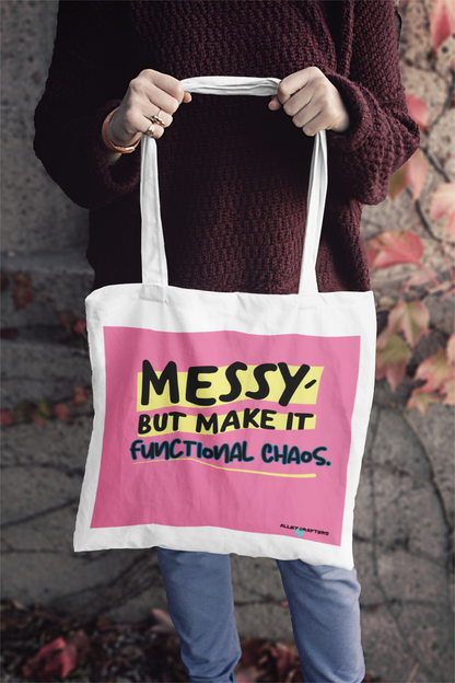 Messy, But Make It Functional Chaos Tote Bag