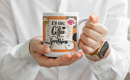 I'll take a coffee with my sunshine - Mug