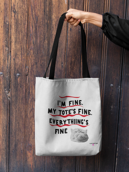 I'm Fine. My Tote's Fine. Everything is Fine - Tote Bag