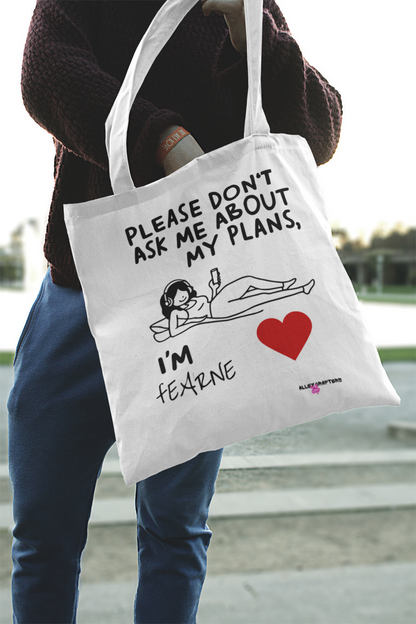 'Please Don't Ask Me About My Plans' Tote Bag