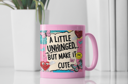 Cute Unhinged Mug