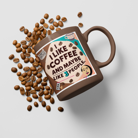 Humorous Coffee Mug - I Like Coffee and Maybe 3 People