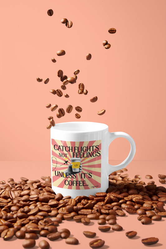Catch Flights Not Feelings Mug