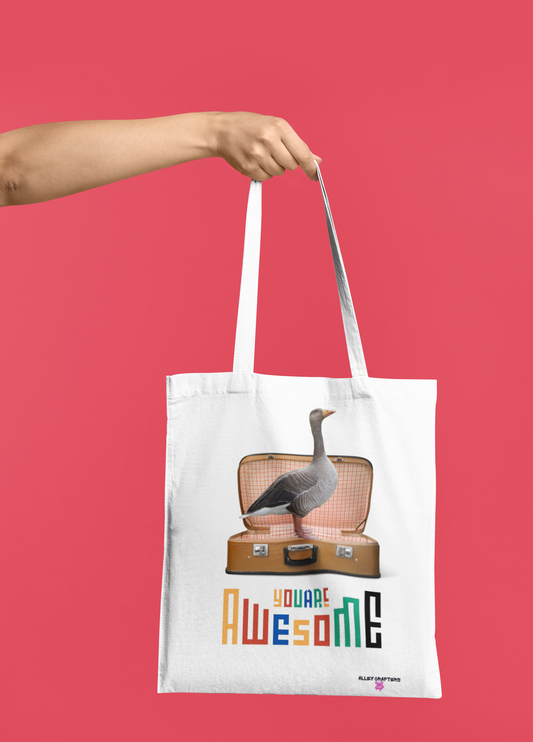 You Are Awesome Goose Tote Bag