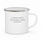 White enamel camping mug with 'Coffee first, adulting later' text and silver rim