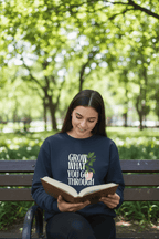 “Grow What You Go Through” Sweatshirt - AlleyCrafters
