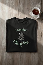 Living That Life T-Shirt | Slow Life, Plant Life, Cat Life & Dog Life - AlleyCrafters