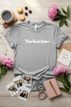 Heather gray custom text T-shirt with “The Best Sister.” print on the chest.