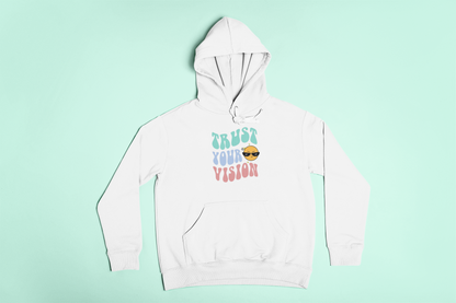 Trust Your Vision Hoodie