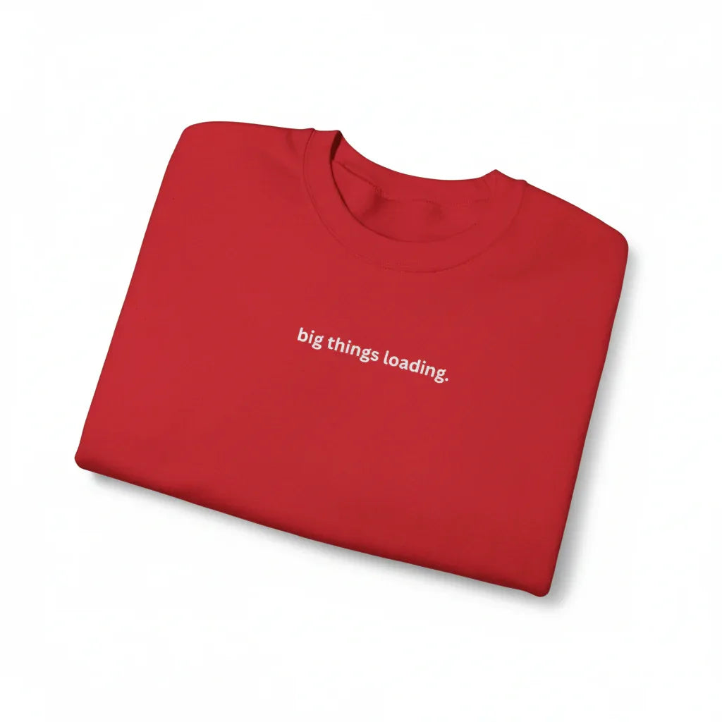 Big Things Loading Sweatshirt | Motivational Quote Jumper | Positive Everyday Wear UK - Alley Crafters