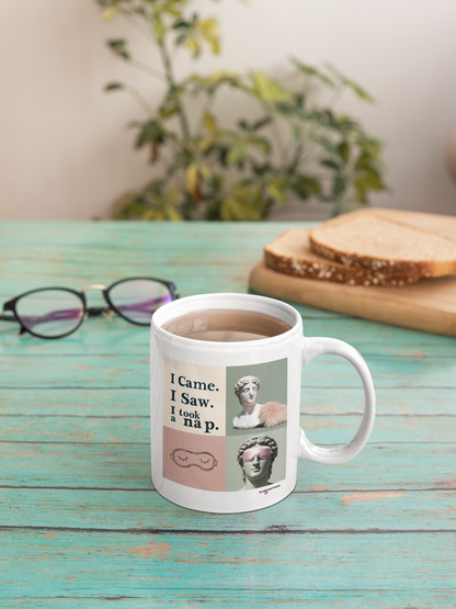 I Came, I Saw, I Took a Nap Mug