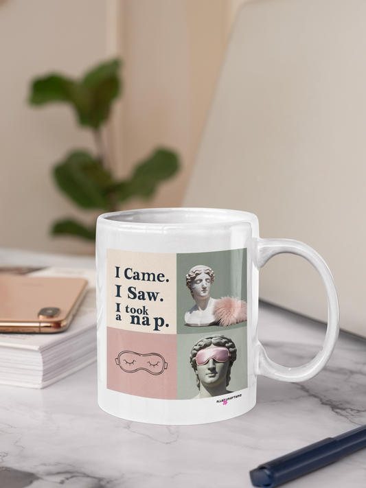 I Came, I Saw, I Took a Nap Mug