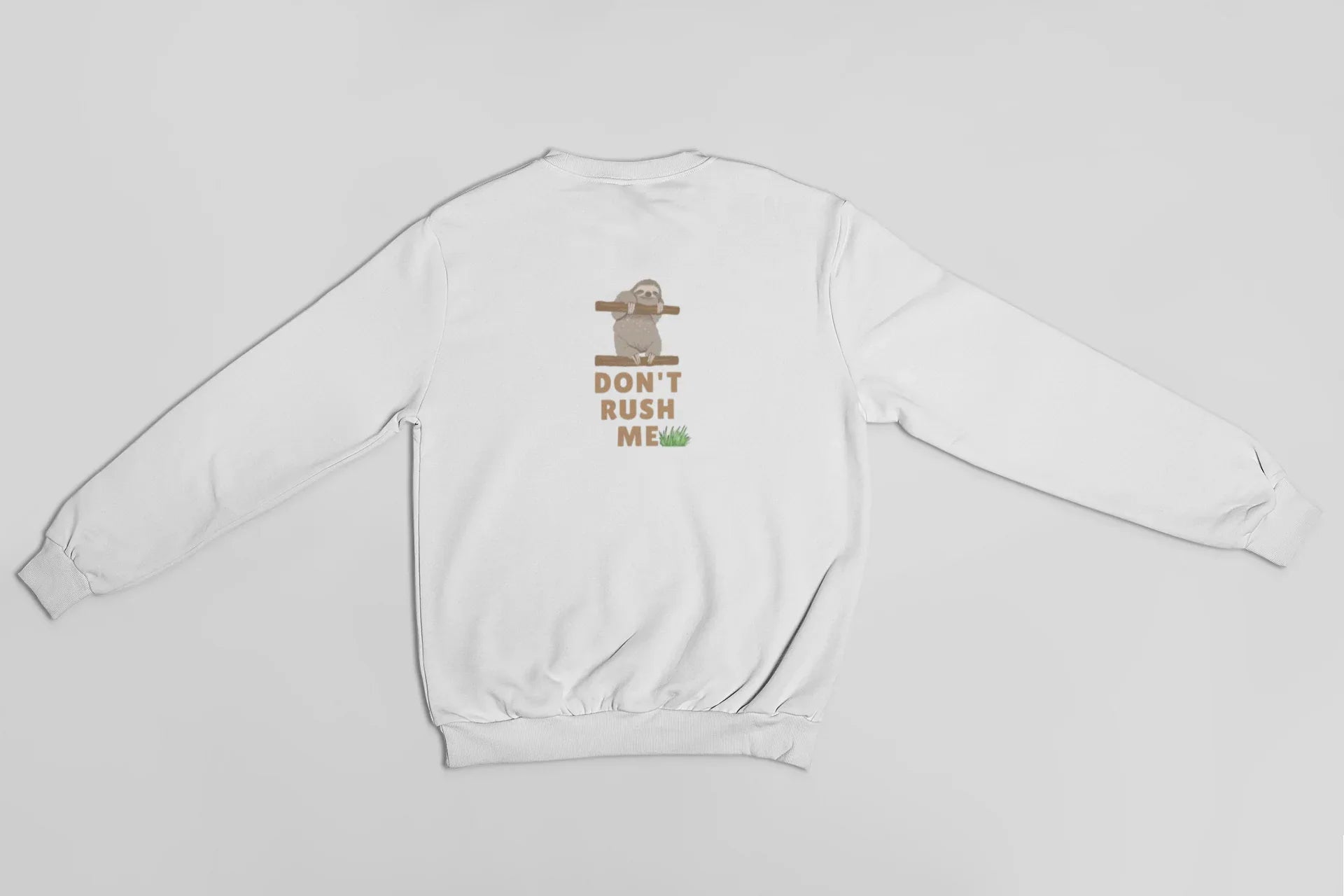 Don’t Rush Me Sloth Sweatshirt – Funny Animal Jumper - Alley Crafters