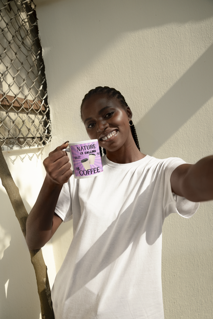 Nature Is Calling, But So Is Coffee Mug
