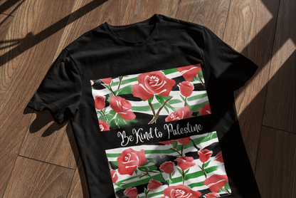 Be Kind to Palestine T-Shirt, Peace Awareness Tee, Palestinian Support Shirt, Decorative Art Top, Unique Graphic Tee
