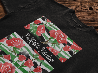 Be Kind to Palestine T-Shirt, Peace Awareness Tee, Palestinian Support Shirt, Decorative Art Top, Unique Graphic Tee