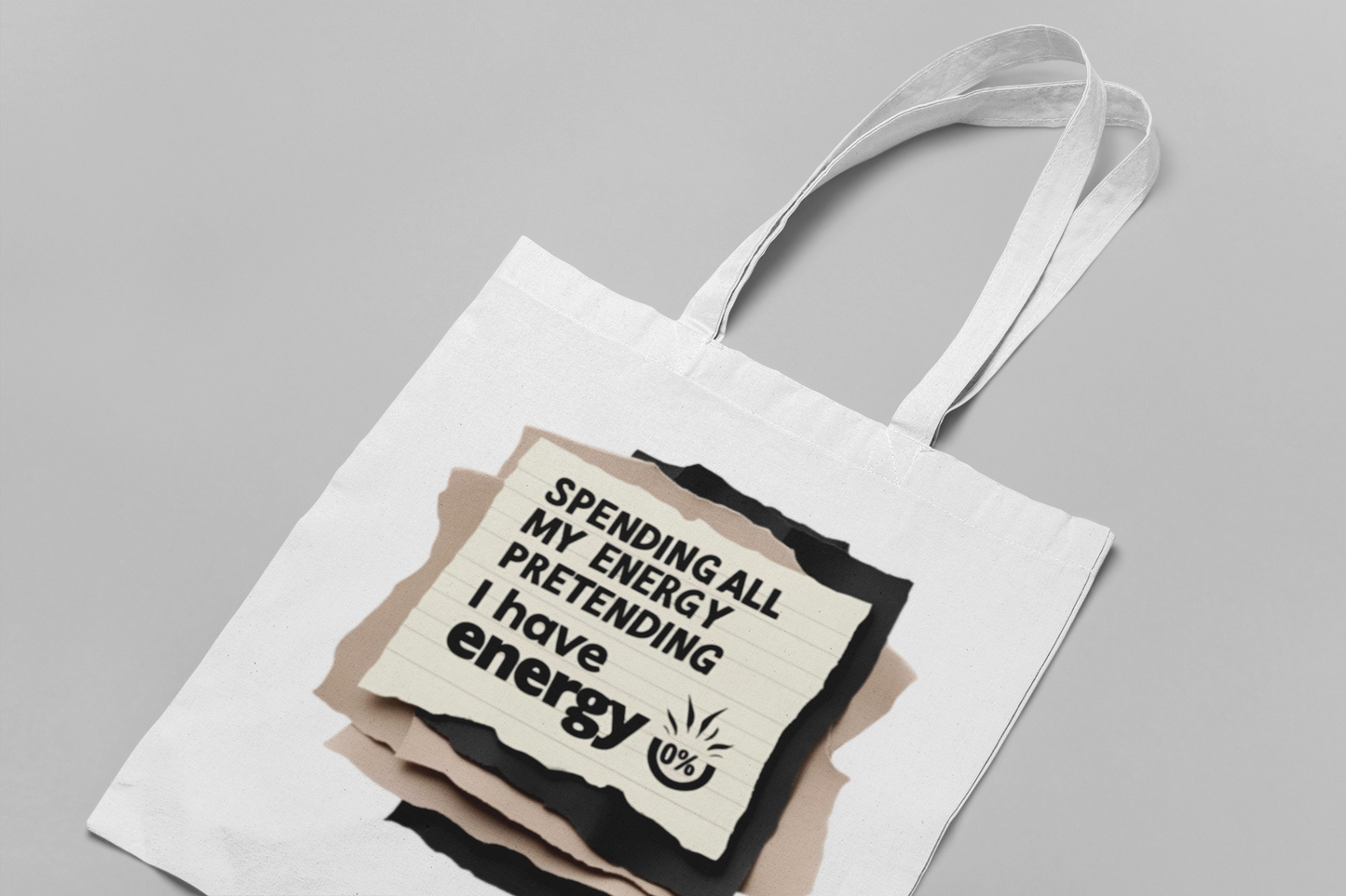 Spending my Energy Pretending that I Have Energy - Tote Bag