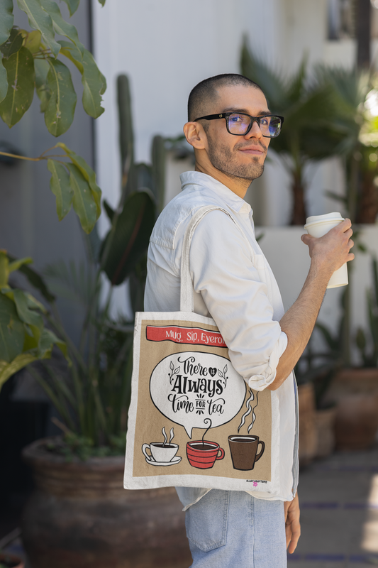 "There’s Always Time for Tea" Tote Bag