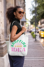 White eco tote bag with multicolor text "SHOPPING is always a GOOD IDEA"