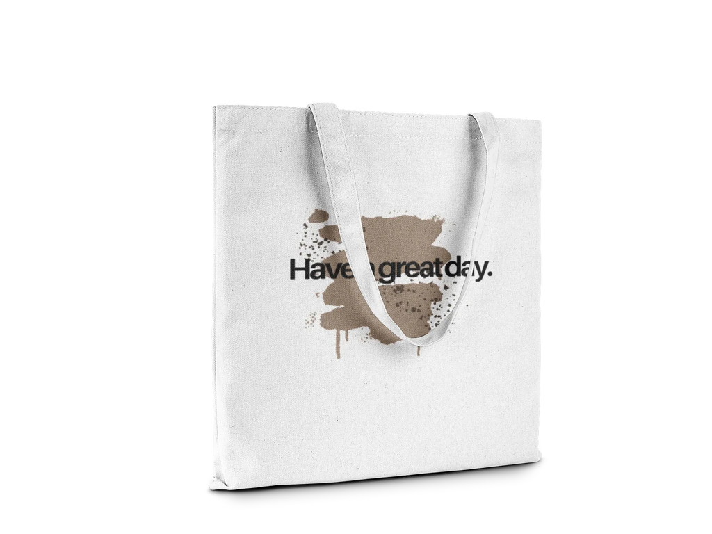White tote bag with brown splatter and 'Have a great day' text, front view