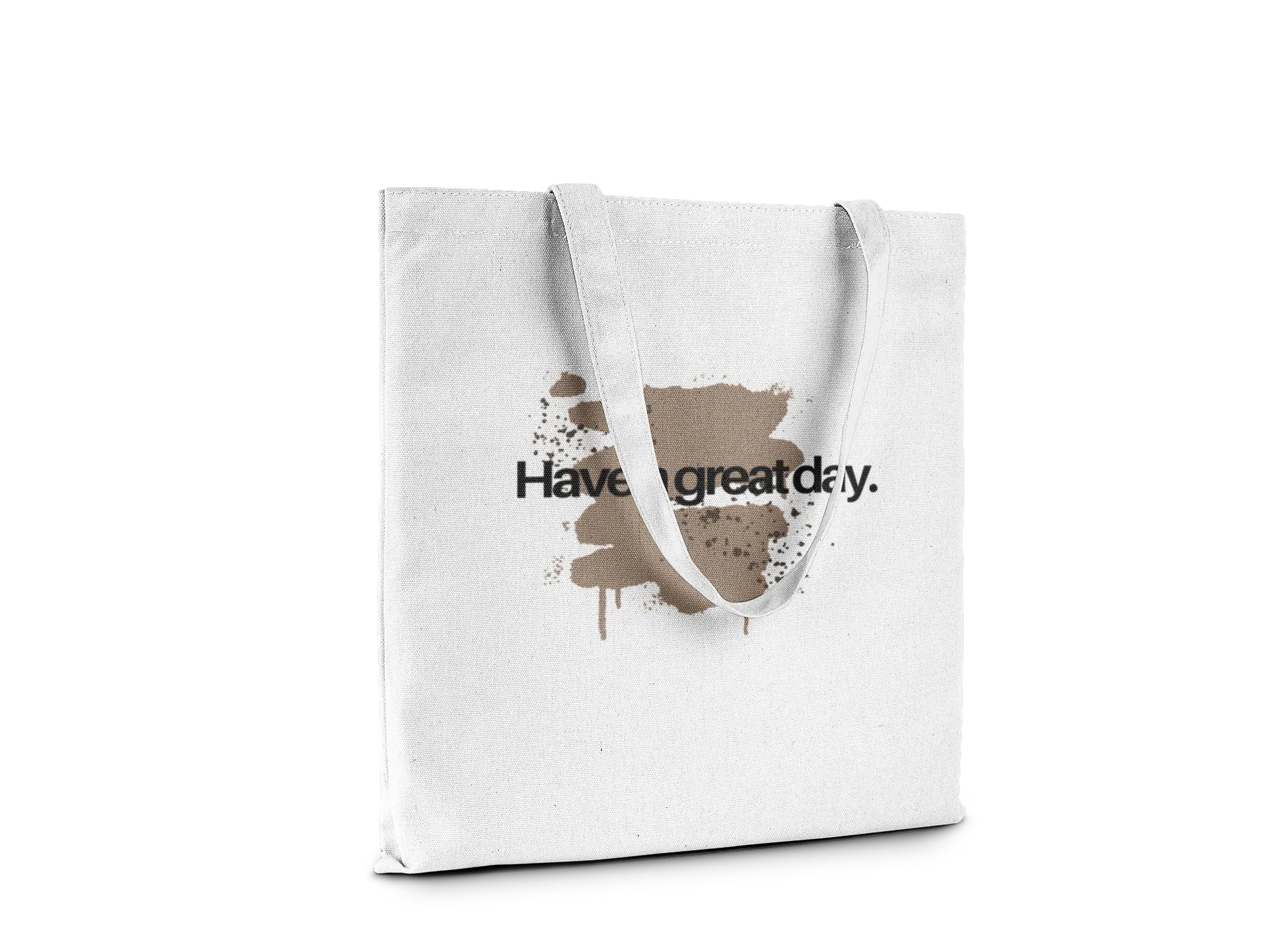 White tote bag with brown splatter and 'Have a great day' text, front view