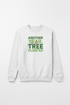 White sweatshirt with green 'Another Year, Tree Planted' front graphic