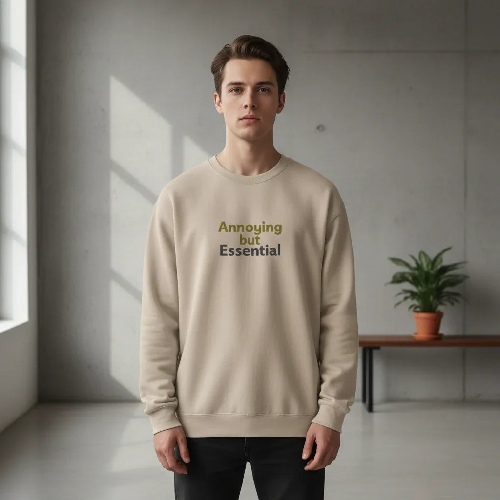 Sand sweatshirt, crew neck with “Annoying but Essential” slogan print on front